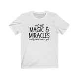 Not All Magic and Miracles (Mostly Hard Work and Grit)