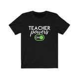 Teacher Powers ON | Teacher tShirts