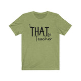 I'm THAT Teacher Tee Shirt