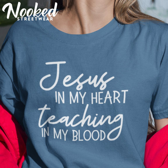 Jesus in My Heart Teaching in My Blood