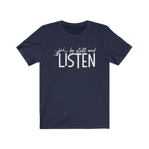 Be Still and Listen | Faith Shirts