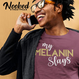 My Melanin Slays | Black Pride t-Shirts