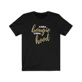 Kinda Bougie Kinda Hood | Black Pride t-Shirts