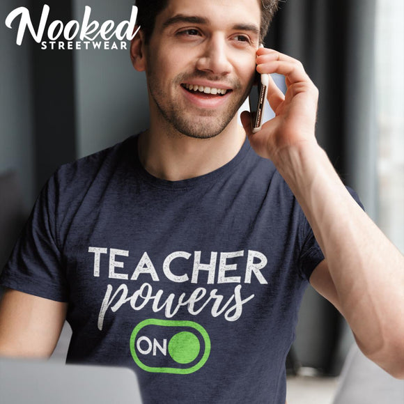 Teacher Powers ON | Teacher tShirts