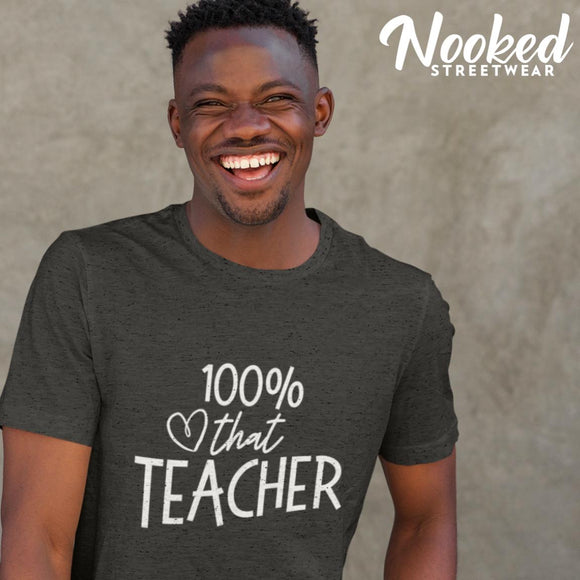 100% That Teacher | Teacher tShirts