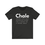 Chale TShirt - It Means Friend Bruh (Unisex Jersey Short Sleeve Tee)