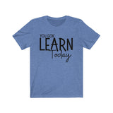 You Gon LEARN Today (Teacher Shirt)