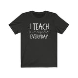 I Teach & Inspire Everyday | Teacher tShirt