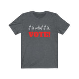 It Is What It Is - VOTE | Vote Shirt