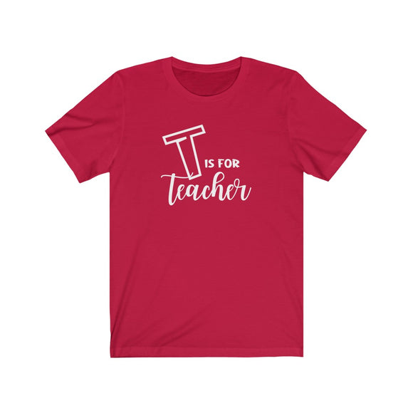 T is for Teacher (Teacher Tee Shirt)